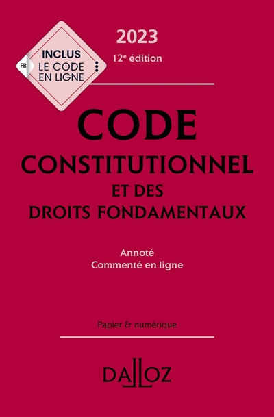 Code constitutionnel et des droits fondamentaux : annoté, commenté en ligne : 2023