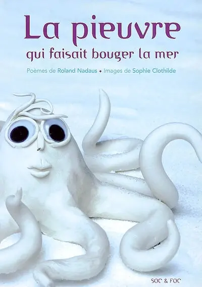 La pieuvre qui faisait bouger la mer. Les escargots sont des héros