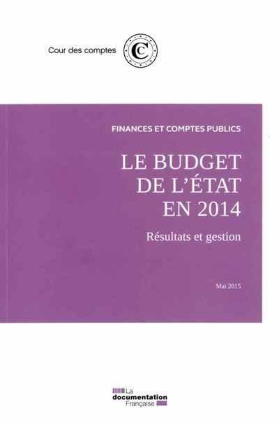 Le budget de l'Etat en 2014 : résultats et gestion : mai 2015