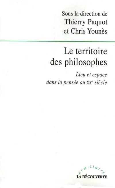 Le territoire des philosophes : lieu et espace dans la pensée au XXe siècle