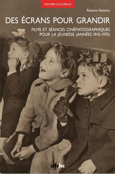 Des écrans pour grandir : films et séances cinématographiques pour la jeunesse (années 1910-1970)