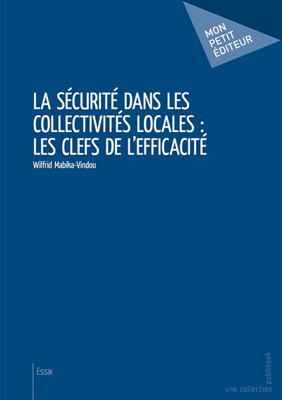 La sécurité dans les collectivités locales : les clefs de l'efficacité