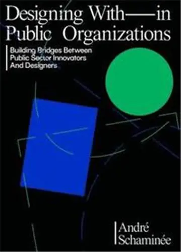 Design With (in) Public Organizations : The Innovator´s Lessons about Change, Design & Power