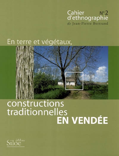 En terre et végétaux, constructions traditionnelles en Vendée