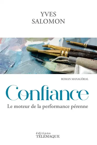 Confiance : le moteur de la performance pérenne