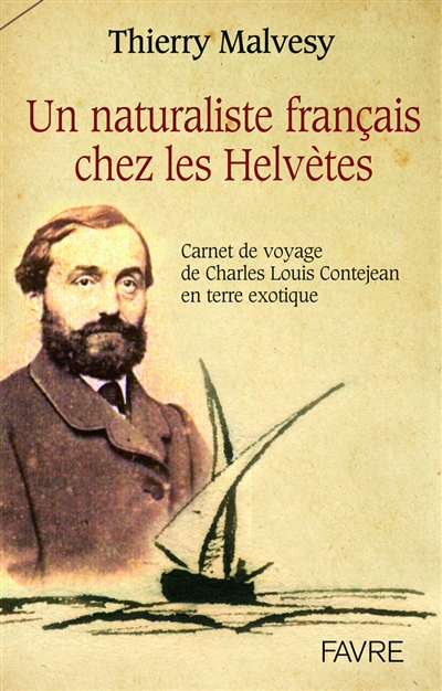 Un naturaliste français chez les Helvètes : carnet de voyage de Charles Louis Contejean en terre exotique