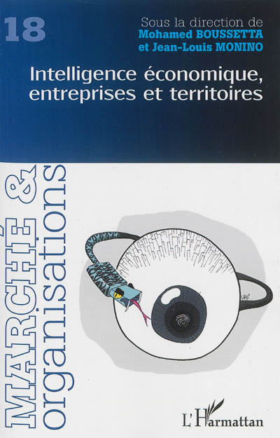 Marché & organisations, n° 18. Intelligence économique, entreprises et territoires