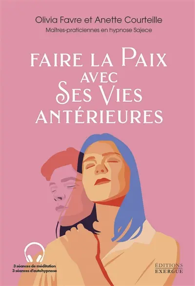 Faire la paix avec ses vies antérieures