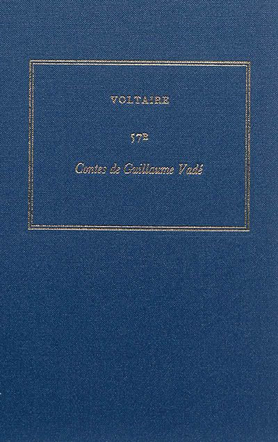 Oeuvres complètes de Voltaire. Vol. 57B. Contes de Guillaume Vadé