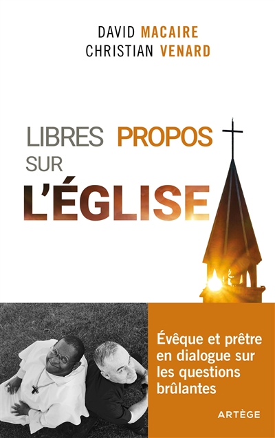 Libres propos sur l'Eglise : évêque et prêtre en dialogue sur les questions brûlantes