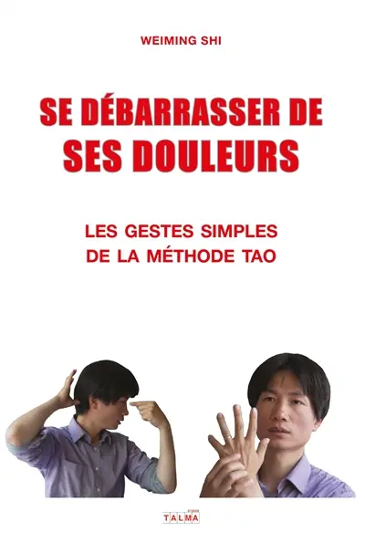 Se débarrasser de ses douleurs : les gestes simples de la méthode Tao
