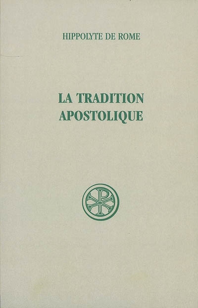 La tradition apostolique : d'après les anciennes versions