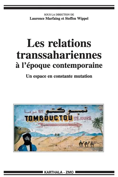 Les relations transsahariennes à l'époque contemporaine : un espace en constante mutation