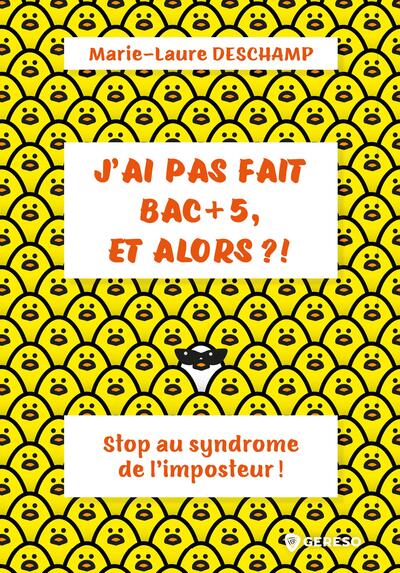 J'ai pas fait bac + 5, et...