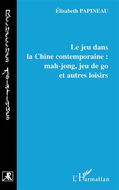 Le jeu dans la Chine contemporaine : mah-jong, jeu de go et autres loisirs