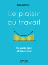 Le plaisir au travail : du savoir-faire à l'aimer-faire