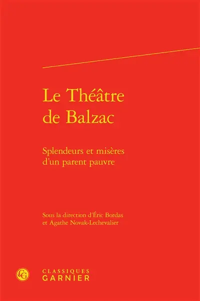 Le théâtre de Balzac : splendeurs et misères d'un parent pauvre