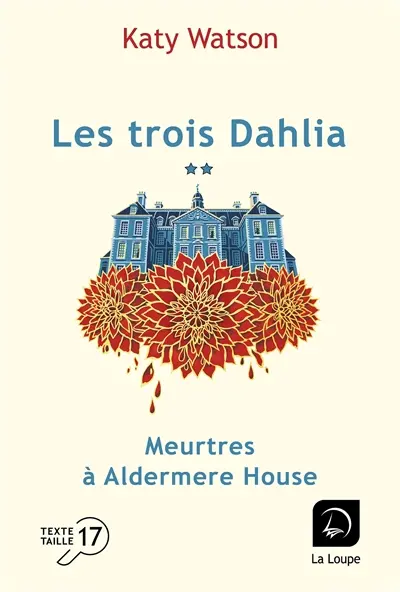 Les trois Dahlia. Vol. 1. Meurtres à Aldermere House : deuxième partie