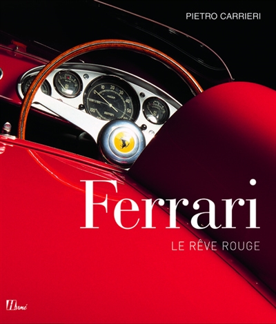 Ferrari : le rêve rouge