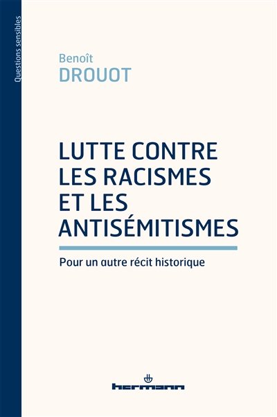 Lutte contre les racismes et les antisémitismes : pour un autre récit historique