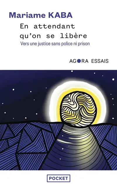 En attendant qu'on se libère : vers une justice sans police ni prison