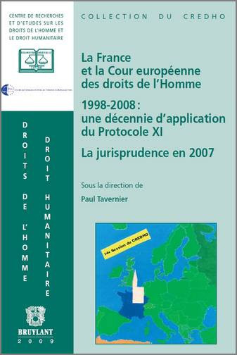 La France et la Cour européenne des droits de l'homme, 1998-2008 : une décennie d'application du protocole XI : la jurisprudence en 2007