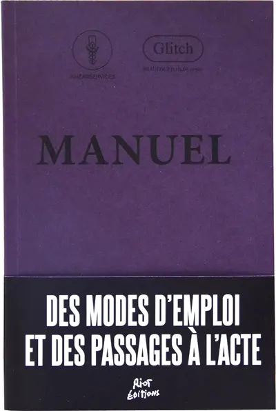 Manuel : des modes d'emploi et des passages à l'acte
