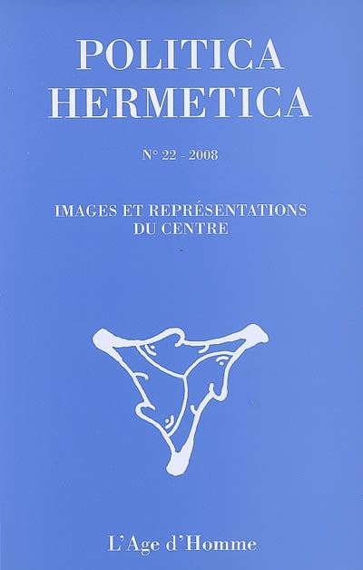 Politica hermetica, n° 22. Images et réprésentations du centre