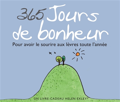 365 jours de bonheur : pour avoir le sourire aux lèvres toute l'année -  Librairie Mollat Bordeaux