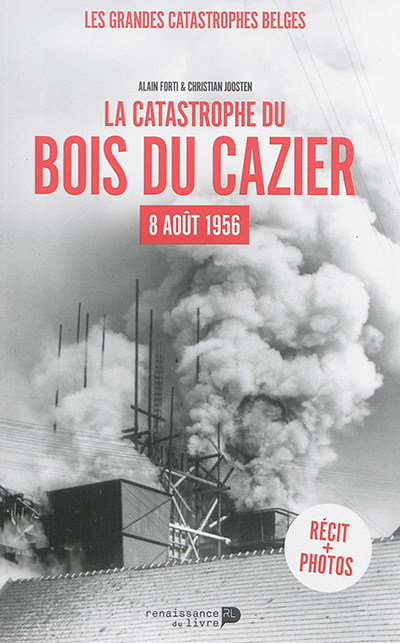 La catastrophe du Bois du Cazier : 8 août 1956