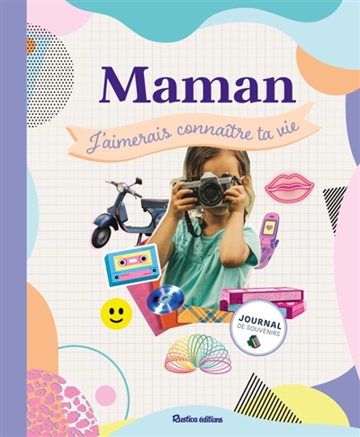 Maman, j'aimerais connaître ta vie