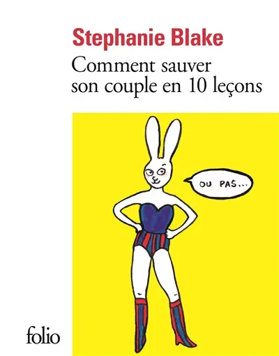 Comment sauver son couple en 10 leçons (ou pas)