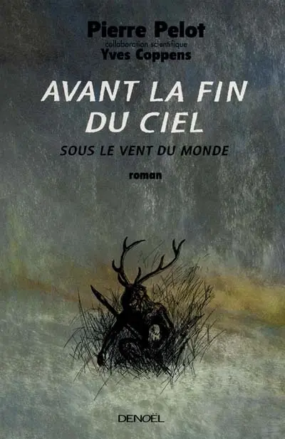 Sous le vent du monde. Vol. 4. Avant la fin du ciel