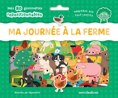 Ma journée à la ferme : mes 80 gommettes repositionnables : adaptées aux tout-petits