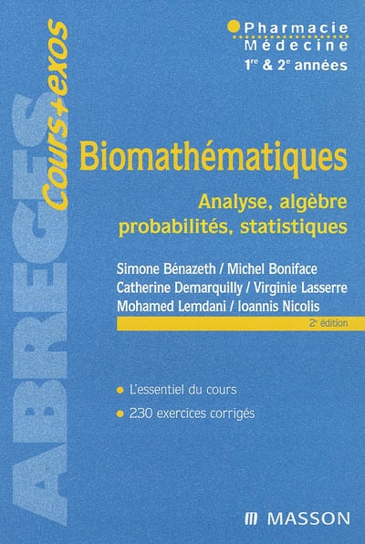 Biomathématiques : analyse, algèbre, probabilités, statistiques : pharmacie, médecine, 1re & 2e années