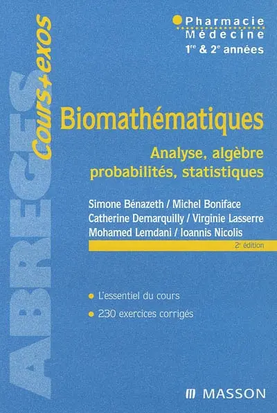 Biomathématiques : analyse, algèbre, probabilités, statistiques : pharmacie, médecine, 1re & 2e années
