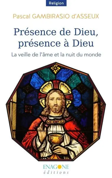 Présence de Dieu, présence à Dieu : la veille de l'âme et la nuit du monde