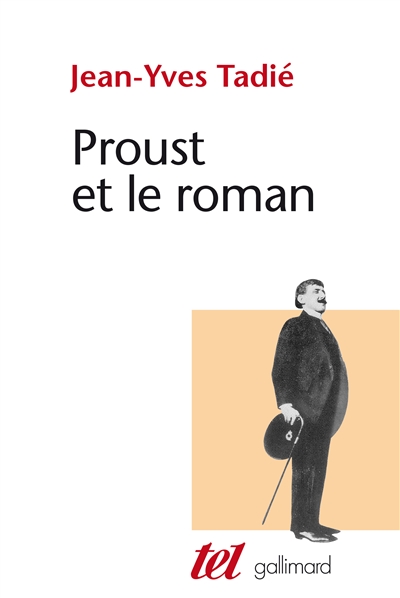 Proust et le roman : essai sur les formes et les techniques du roman dans A la recherche du temps perdu