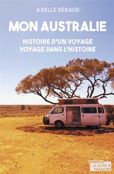 Mon Australie : histoire d'un voyage, voyage dans l'histoire