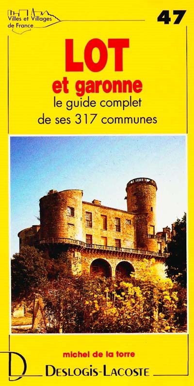 Lot-et-Garonne : histoire, géographie, nature, arts