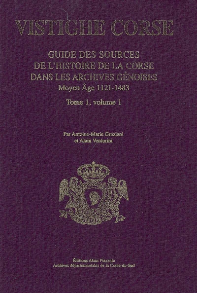 Guide des sources de l'histoire de la Corse dans les archives gênoises. Vol. 1. Moyen Age, 1121-1483