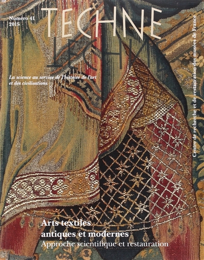 Techné, n° 41. Arts textiles antiques et modernes : approche scientifique et restauration