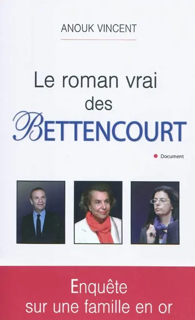 Le roman vrai des Bettencourt