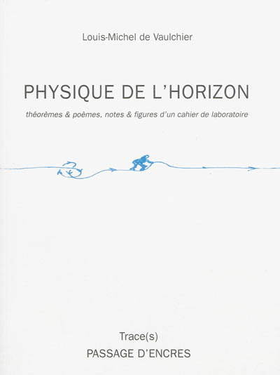 Physique de l'horizon : théorèmes & poèmes, notes & figures d'un cahier de laboratoire