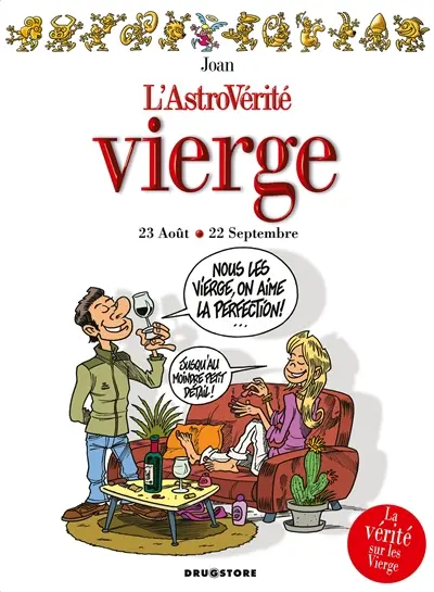 L'astrovérité. Vierge : 23 août-22 septembre