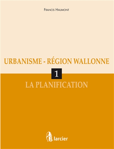 Urbanisme-région Wallonne. Vol. 1. La planification