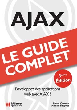 Ajax : développez des applications Web avec Ajax !