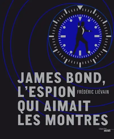 James Bond, l'espion qui aimait les montres