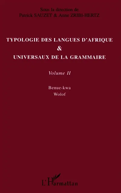 Typologie des langues d'Afrique & universaux de la grammaire. Vol. 2. Benue-kwa, wolof