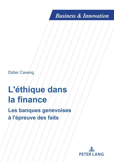 L'éthique dans la finance : les banques genevoises à l'épreuve des faits
